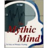 The Mythic Mind - The History And Philosophy Of Psychology door Neil Alan Soggie