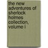 The New Adventures of Sherlock Holmes Collection, Volume I