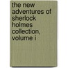 The New Adventures of Sherlock Holmes Collection, Volume I door Nigel Bruce