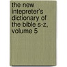 The New Intepreter's Dictionary of the Bible S-Z, Volume 5 by Katharine Sakenfeld-doob