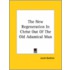 The New Regeneration In Christ Out Of The Old Adamical Man