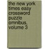 The New York Times Easy Crossword Puzzle Omnibus, Volume 3