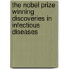 The Nobel Prize Winning Discoveries in Infectious Diseases door Geraldine Freeman