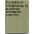 The Nullity Of Metaphysics As A Science Among The Sciences