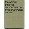 The Official Patient's Sourcebook On Hypopharyngeal Cancer by Icon Health Publications