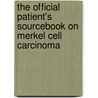 The Official Patient's Sourcebook On Merkel Cell Carcinoma by Icon Health Publications