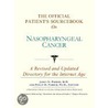 The Official Patient's Sourcebook On Nasopharyngeal Cancer by Icon Health Publications
