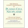 The Official Patient's Sourcebook On Plasma Cell Neoplasms by Icon Health Publications