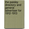 The Paisley Directory And General Advertiser For 1912-1913 by Jerry Cook