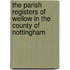 The Parish Registers Of Wellow In The County Of Nottingham