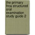 The Primary Frca Structured Oral Examination Study Guide 2