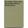 The Riddle Of The Rocks (Illustrated Edition) (Dodo Press) by Charles Egbert Craddock