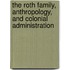 The Roth Family, Anthropology, and Colonial Administration