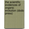 The Scientific Evidences Of Organic Evolution (Dodo Press) by George J. Romanes