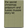 The Secret Christmas Potpourri and Tussie Mussie Story Kit door Carole Marsh