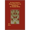 The Song Celestial Or Bhagavad-Gita (From The Mahabharata) by Edwin Sir Arnold
