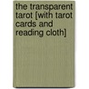 The Transparent Tarot [With Tarot Cards and Reading Cloth] by Emily Carding