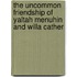 The Uncommon Friendship Of Yaltah Menuhin And Willa Cather