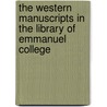 The Western Manuscripts In The Library Of Emmanuel College by Montague Rhodes James