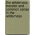 The Wilderness Traveler And Common Sense In The Wilderness