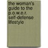 The Woman's Guide To The P.O.W.E.R. Self-Defense Lifestyle