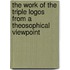 The Work Of The Triple Logos From A Theosophical Viewpoint