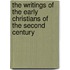 The Writings Of The Early Christians Of The Second Century