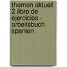 Themen aktuell 2.Libro de ejercicios - Arbeitsbuch Spanien by Hartmut Aufderstrasse