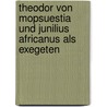 Theodor Von Mopsuestia Und Junilius Africanus Als Exegeten by Heinrich Kihn