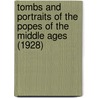 Tombs And Portraits Of The Popes Of The Middle Ages (1928) by H.K. Mann
