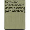 Torres and Ehrlich Modern Dental Assisting [With Workbook] door James Bird