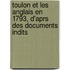 Toulon Et Les Anglais En 1793, D'Aprs Des Documents Indits