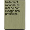 Traitement Rationnel Du Mal de Pott L'Usage Des Praticiens door François Calot