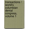 Transactions / World's Columbian Dental Congress, Volume 1 door Onbekend