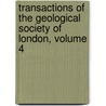 Transactions Of The Geological Society Of London, Volume 4 door Onbekend