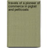 Travels of a Pioneer of Commerce in Pigtail and Petticoats door Thomas Thornville Cooper