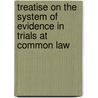 Treatise on the System of Evidence in Trials at Common Law by John Henry Wigmore