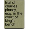 Trial of Charles Pinney, Esq. in the Court of King's Bench door Bench Great Britain.
