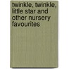Twinkle, Twinkle, Little Star and Other Nursery Favourites door Mandy Stanley