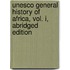 Unesco General History Of Africa, Vol. I, Abridged Edition