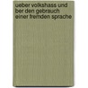Ueber Volkshass Und Ber Den Gebrauch Einer Fremden Sprache door Ernst Moritz Arndt