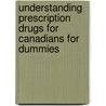 Understanding Prescription Drugs for Canadians for Dummies door Ian Md Blumer