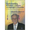 Understanding The Nature Of Autism And Asperger's Disorder door Edward R. Ritvo