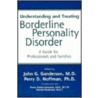 Understanding and Treating Borderline Personality Disorder by Gunderson J. G. Hoffman P. D