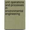 Unit Operations And Processes In Environmental Engineering door Tom D. Reynolds