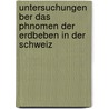 Untersuchungen Ber Das Phnomen Der Erdbeben in Der Schweiz by Georg Heinrich Volger