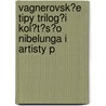 Vagnerovsk?e Tipy Trilog?i Kol?t?s?o Nibelunga I Artisty P door S. Sviridenko