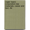 Vagts' Basic Corporation Law Materials, Cases and Text, 3D door Detlev F. Vagts