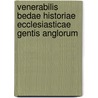 Venerabilis Bedae Historiae Ecclesiasticae Gentis Anglorum door Joseph Rawson Lumby