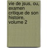 Vie de Jsus, Ou, Examen Critique de Son Histoire, Volume 2 door Mile Littr